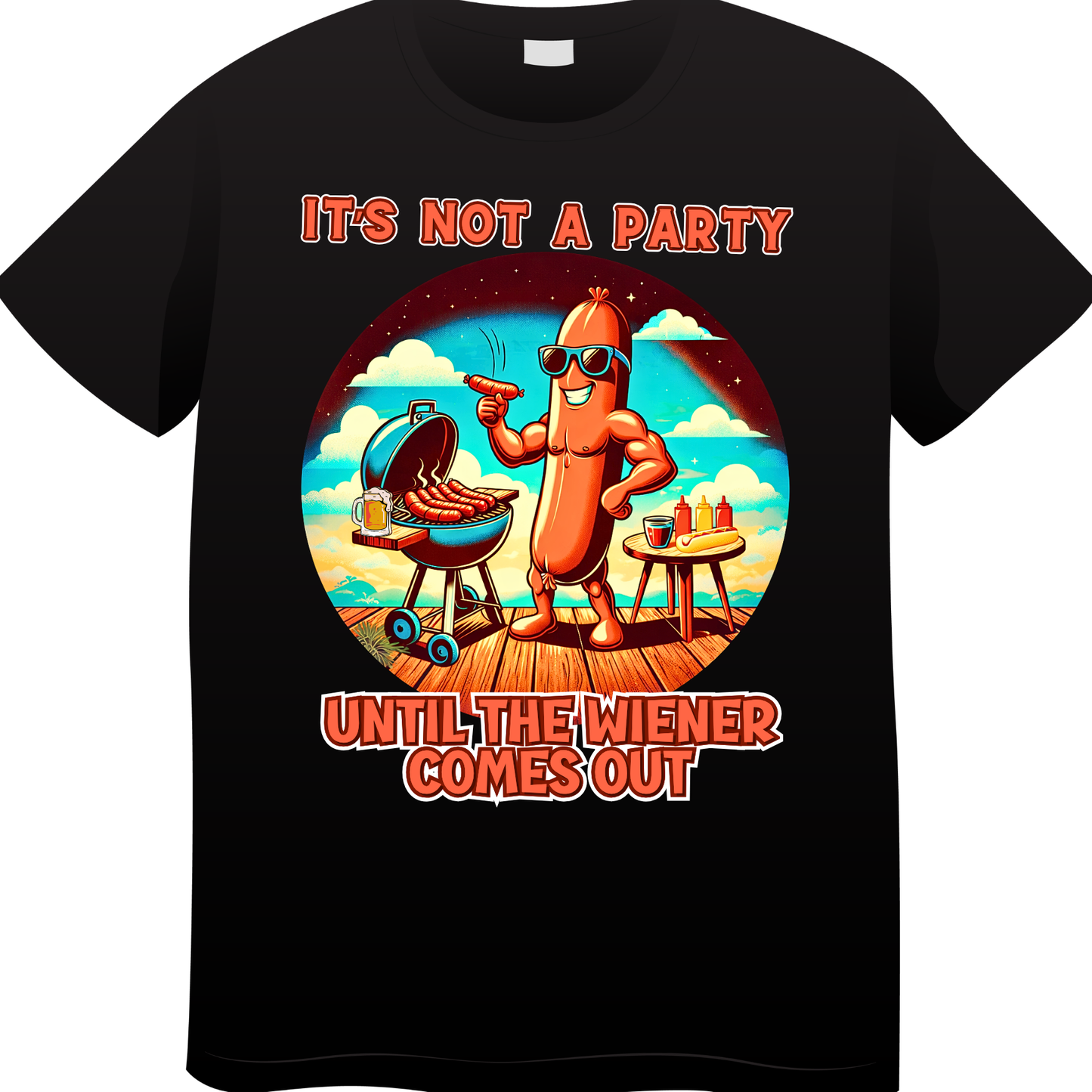 It's Not a Party Until the Wiener Comes Out T-Shirt — Funny Hot Dog BBQ Graphic Tee